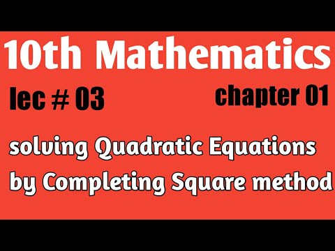 Completing Square Method • Quadratic Equations • 10th Mathematics • lec ...