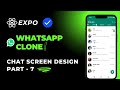 Design WhatsApp Chat Screen UI in React Native Expo | WhatsApp Clone Tutorial (Hindi)