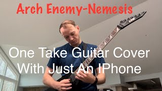 Arch Enemy-Nemesis Guitar Cover, One Take, No Production