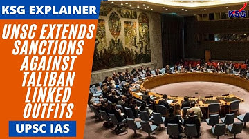 KSG Explainer - UNSC extends sanctions against Taliban-linked outfits #UPSC #IAS
