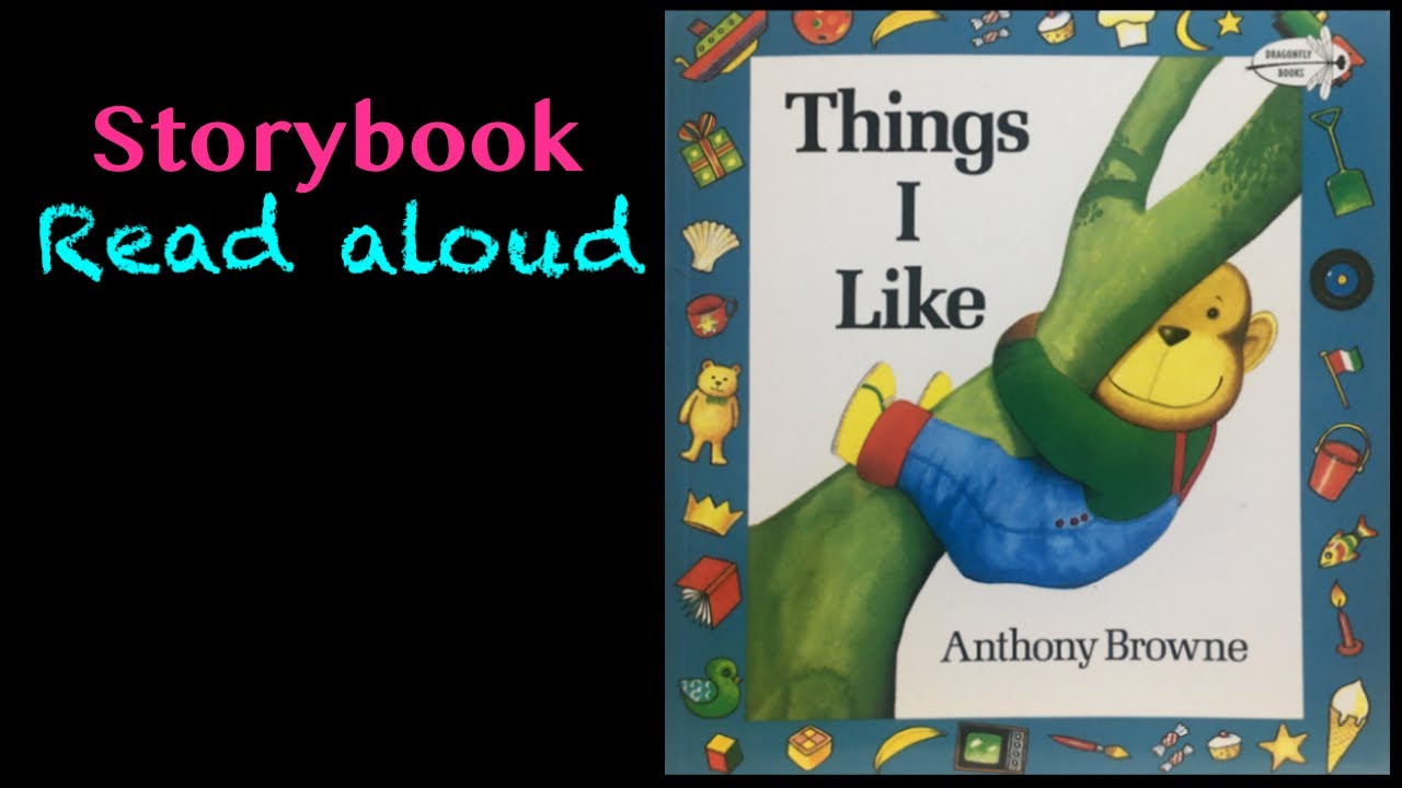 Things I like by Anthony Browne 영어그림책 storybook read aloud - YouTube