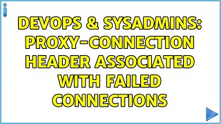 Celebrity DevOps & SysAdmins: Proxy-Connection Header associated with failed connections Wealth