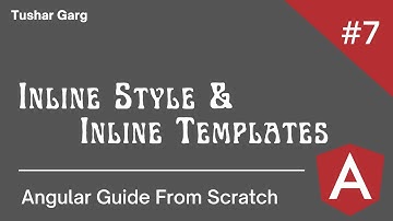 Learn Angular From Scratch In Hindi || Inline Style & Inline Templates Chapter - 7
