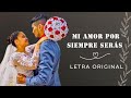 Mi Amor Por Siempre Serás // (Letra original) #ElizabethNúñez