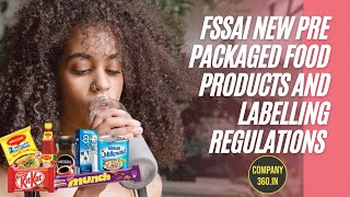 FSSAI New Pre Packaged Food Products And Labelling Regulations