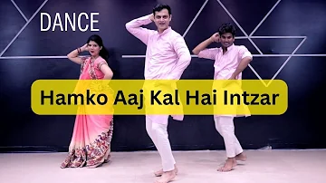 Humko Aaj Kal Hai Intezaar Dance For Wedding Sangeet | Parveen Sharma