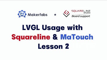 LVGL Usage with Squareline & MaTouch Lesson #2
