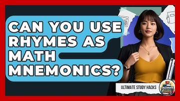 Can You Use Rhymes As Math Mnemonics? - Ultimate Study Hacks