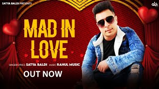 Mad In Love (Official Music Video) Satya Baldi | Latest Punjabi Songs 2024 | Satya Baldi