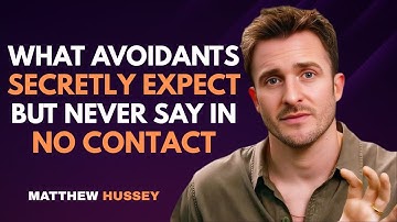 What Avoidants Secretly Expect But Never Say In No Contact | Matthew Hussey