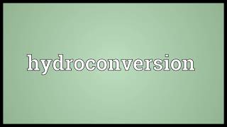 Hydroconversion Meaning