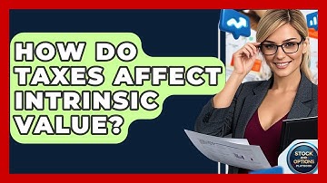 How Do Taxes Affect Intrinsic Value? - Stock and Options Playbook