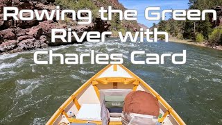 Rowing the Green River with Charles Card | Spinner Fall Guide Service