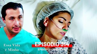 Essa Vida é Minha 314 Episodio (Dublagem em Português)