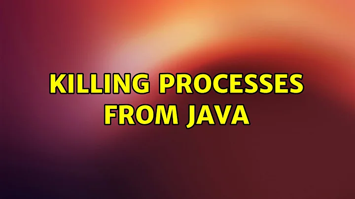 Killing processes from Java