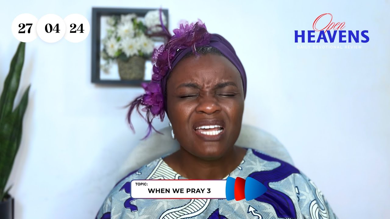 Open Heavens Devotion for today 27-04-2024 - YouTube