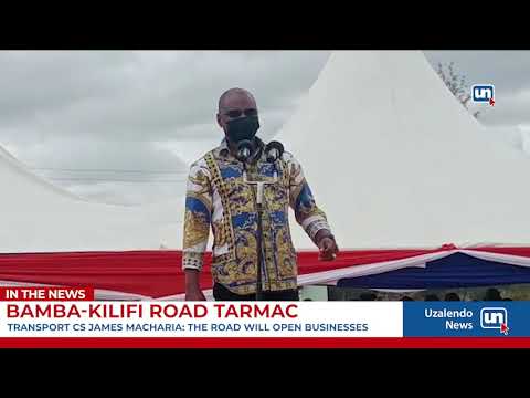 CS Macharia Launches Bamba-Ganze-Kilifi Road