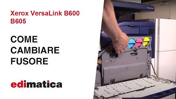 Xerox VersaLink B600 B605 Come cambiare fusore