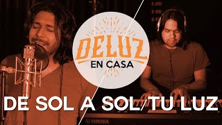 Deluz en casa | De Sol A Sol  - Tu Luz