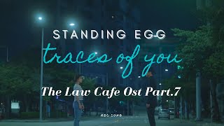 Standing Egg - Traces Of You  ( The Law Cafe Ost Part.7 ) SUB ESPAÑOL