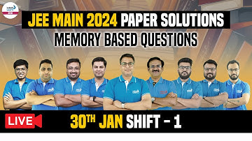 🔴JEE Main 2024 Paper Solutions (30th Jan,1st Shift) | JEE Main 2024 Question Paper & Expected Cutoff