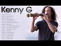 Kenny G - Greatest Hits 2023 | Top Songs of the  Kenny G - Best Playlist Full Album