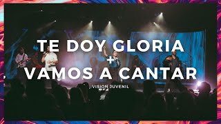 Video thumbnail of "Te doy Gloria | Vamos a Cantar | Vision Juvenil"