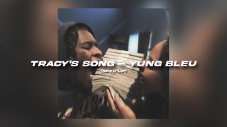 Tracy’s Song - Yung Bleu (sped up)