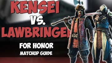 KENSEI VS. LAWBRINGER MATCHUP GUIDE! | FOR HONOR!