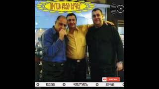 Ashot Hovsepyan, Tiko & Vardan Urumyan_Ankax Hayastan 💣💣💣 sharan