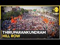Deepam Row: Chaos Unfolds At Thiruparankundram Hill Protests Over Raising Flag Over Dargah | WION
