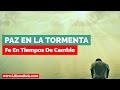 PAZ EN LA TORMENTA -Fe En Tiempos de Cambio-