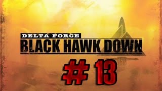 Прохождение Delta Force Black Hawk Down - #13 [Прерванный полет]
