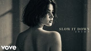 Ision - Slow It Down (Official Song)