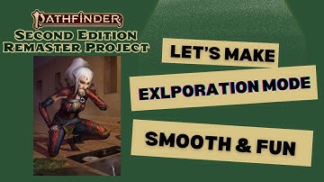 Making Exploration Mode Smooth for New Players - Pathfinder 2e GM Tips