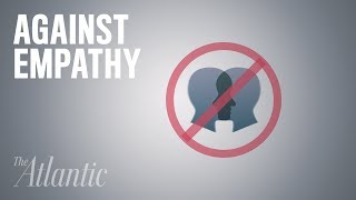 Against Empathy