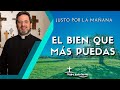 El bien que más puedas - Padre Pedro Justo Berrío