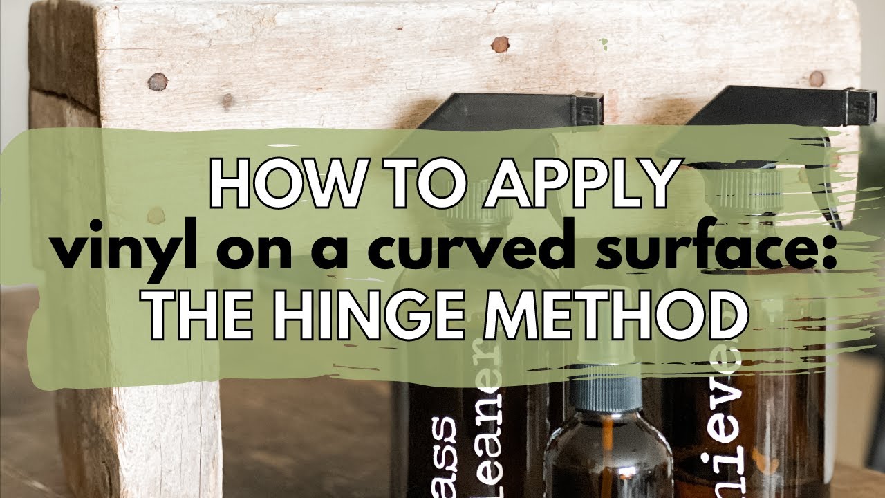 Udgående Tilladelse Match How to Apply Vinyl to Curved Surfaces: The Hinge Method Tutorial - YouTube