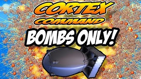 Can You Beat Cortex Command With Only Bombs?