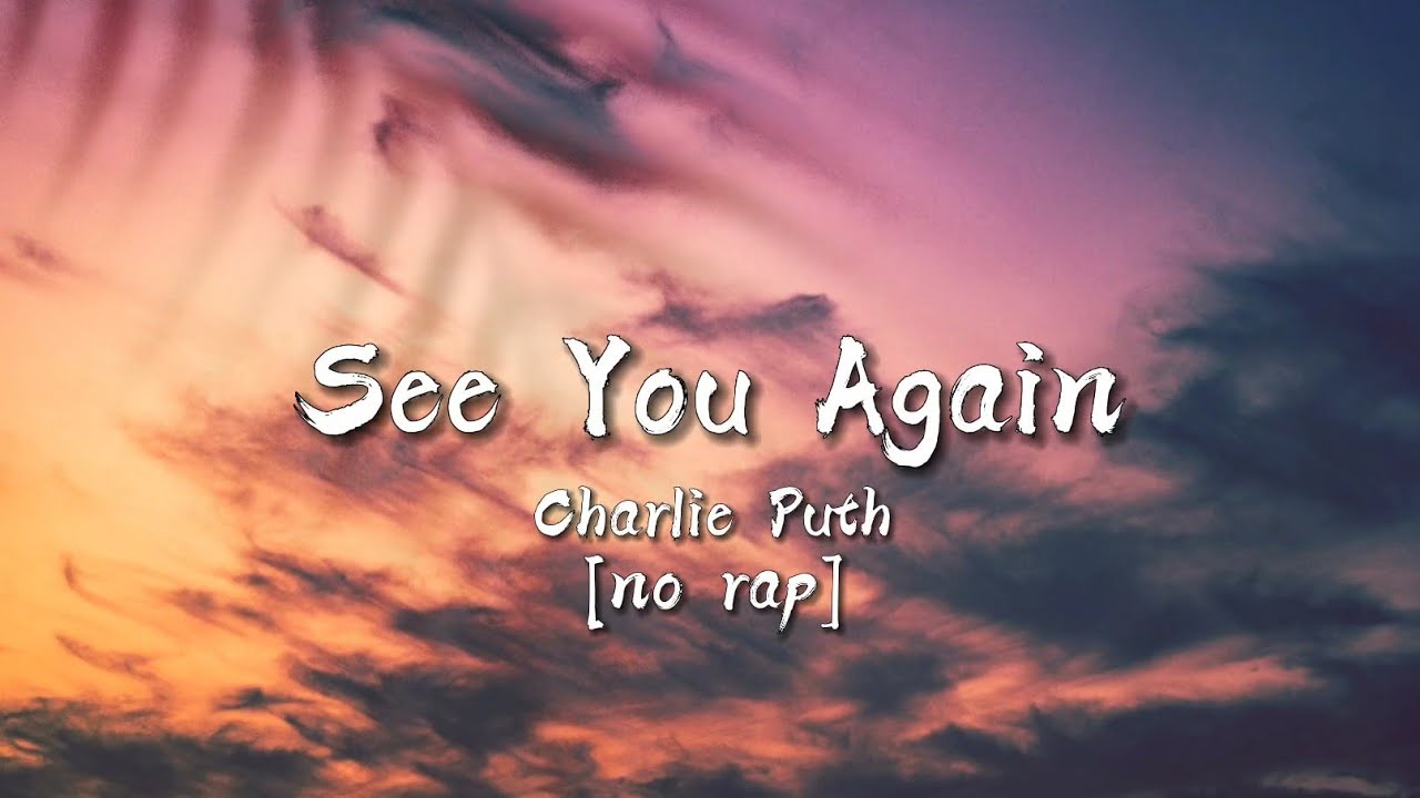 Charlie Puth   See You Again Lyrics no rap