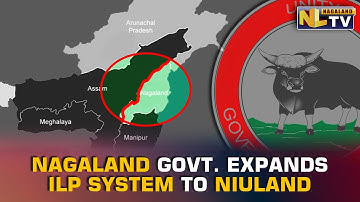 NAGALAND GOVT. EXPANDS ILP SYSTEM TO NIULAND DISTRICT
