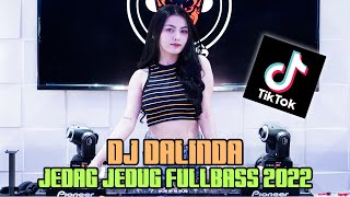 Download lagu DJ DALINDA FULL BEAT JEDAG JEDUG TIKTOK VIRAL 2022 mp3