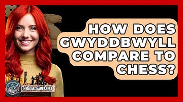 How Does Gwyddbwyll Compare To Chess? - The Board Game Xpert