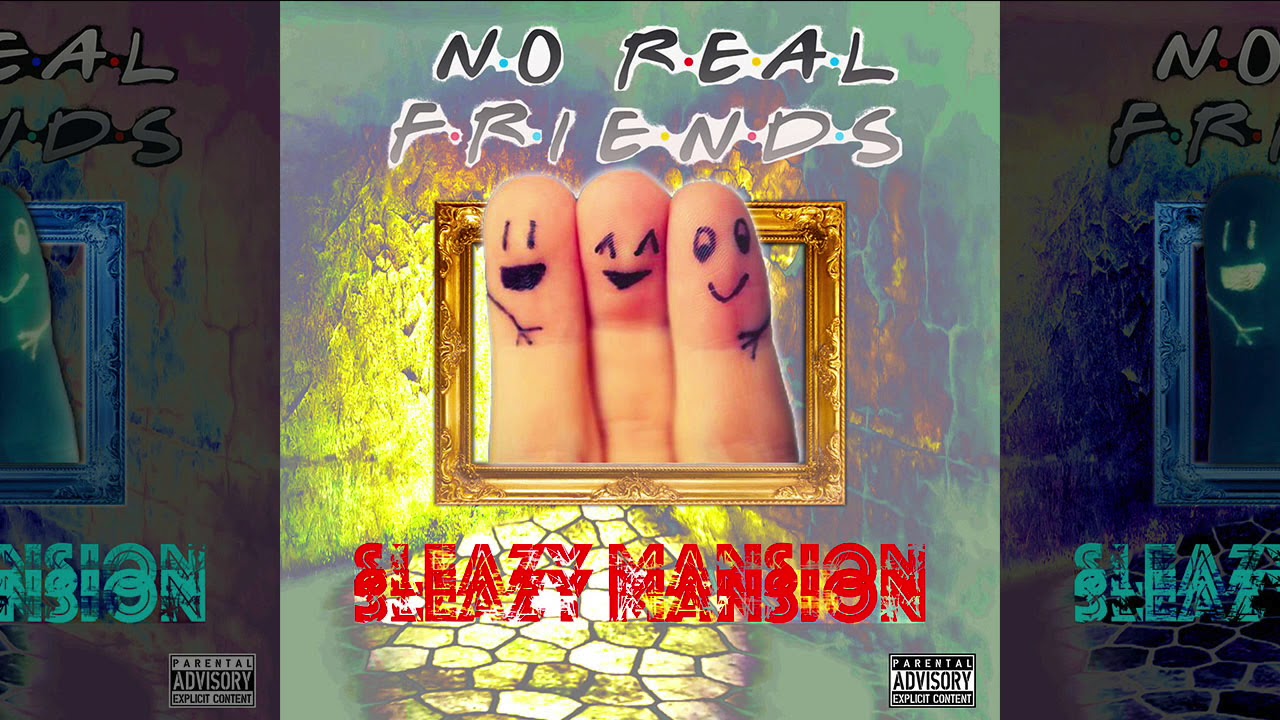 Sleazy Mansion - No Real Friends ( Prod. Rioretti) video phone beyonce mp3