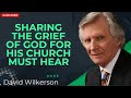 Sharing the Grief of God for His Church | Must Hear - David Wilkerson