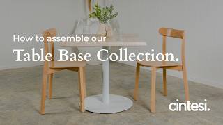 How to Assemble a Table Base | cintesi Assembly Series