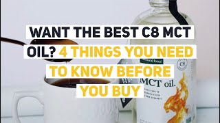 Want the Best C8 MCT Oil? 4 Things You Need to Know Before You Buy