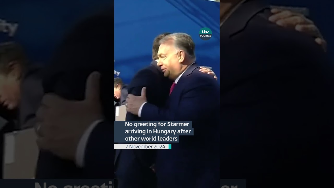 No handshake from Orbán in Hungary after Starmer arrives too late for a greeting
