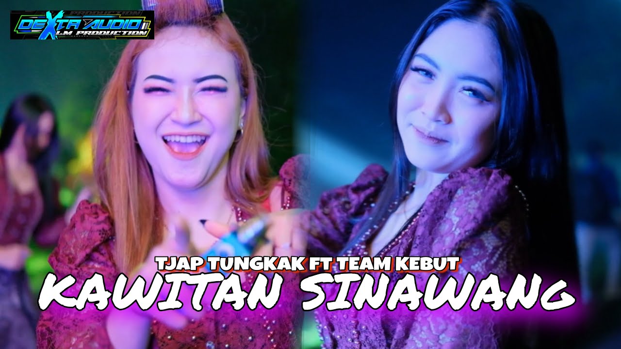 DJ KAWITAN  SINAWANG DEXTA AUDIO TJAP TUNGKAK ft TEAM KEBUT OFFICIAL 