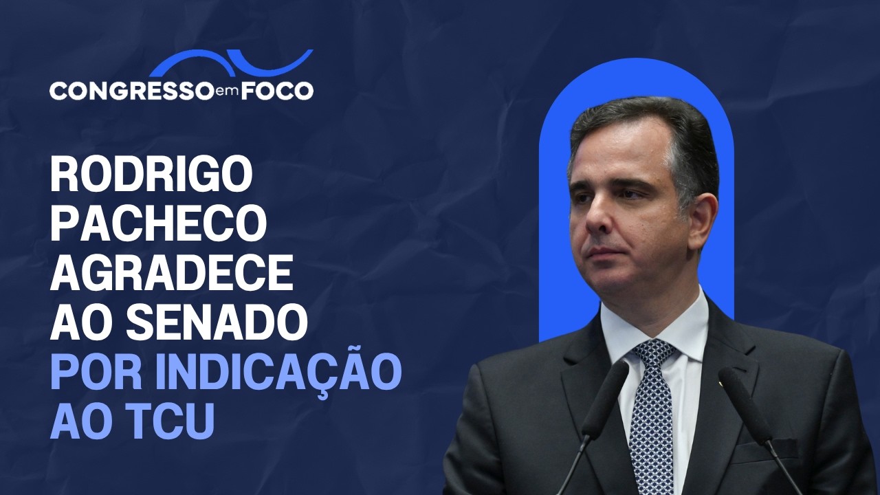 Rodrigo Pacheco agradece ao Senado por indicação ao TCU Rodrigo Pacheco agradece ao Senado por indicação ao TCU